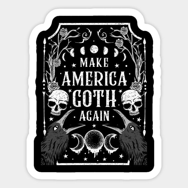 Make America Goth Again T-Shirt Sticker by biNutz